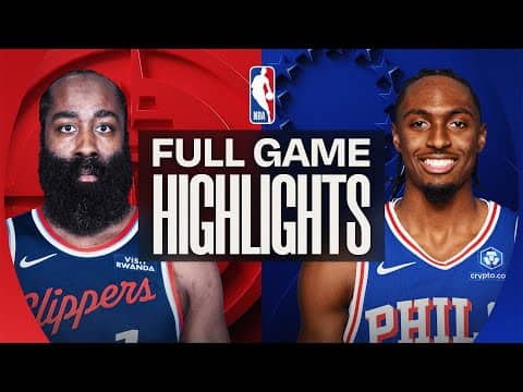 CLIPPERS at 76ERS | FULL GAME HIGHLIGHTS | November 17, 2025