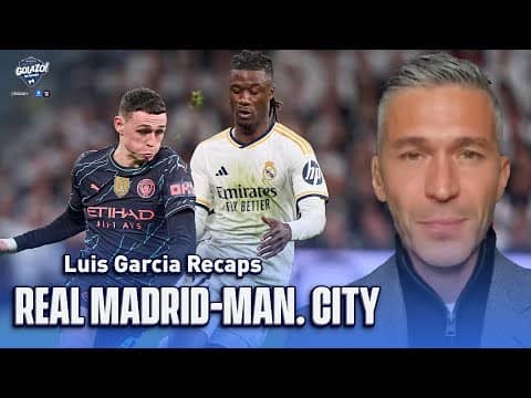 Luis García On Back-And-Forth THRILLER Between Real Madrid & Man. City! | CBS Sports Golazo