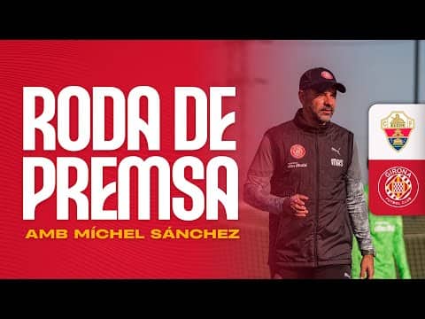 Roda de Premsa de Míchel Sánchez, en la prèvia del ELCHE CF vs GIRONA FC