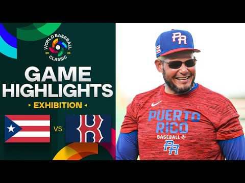Puerto Rico vs. Red Sox 2026 World Baseball Classic | Exhibition Game Highlights
