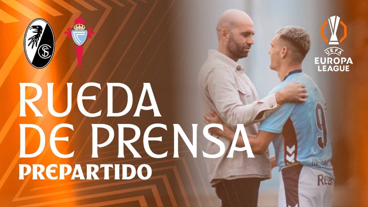 Rueda de prensa de Claudio Giráldez y Ferran Jutglà previa al SC Freiburg vs Celta