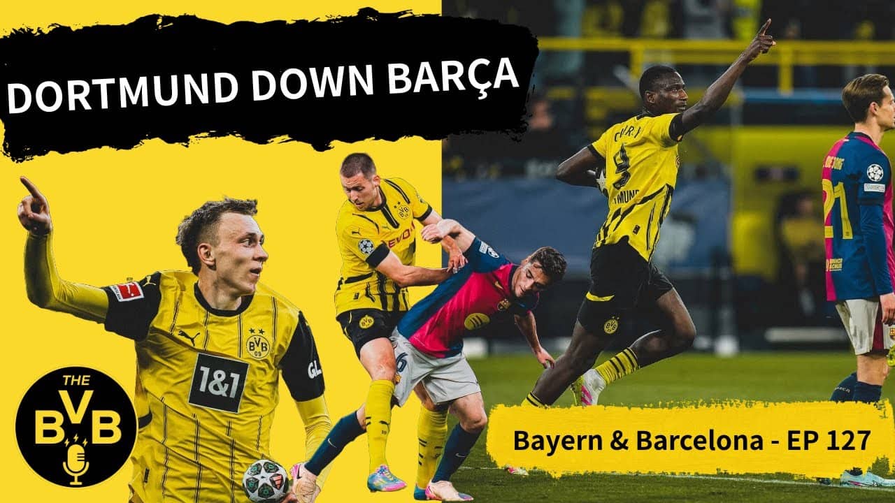 DORTMUND DOWN BARÇA | Bayern and Barcelona Review - EP 127