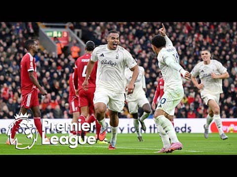 Nottingham Forest run riot at Anfield, Newcastle upend Man City | Premier League Update | NBC Sports