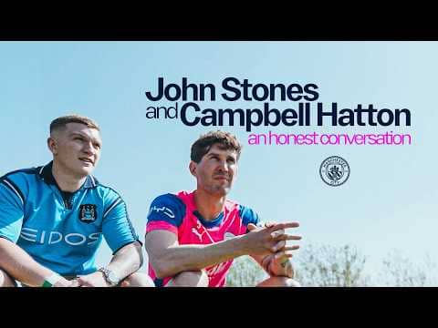 John Stones & Campbell Hatton | An Honest Conversation | Mental Health Awareness Week