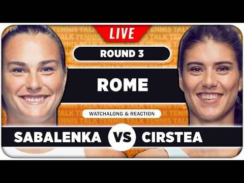 SABALENKA vs CIRSTEA • WTA Rome 2026 • LIVE Tennis Watchalong