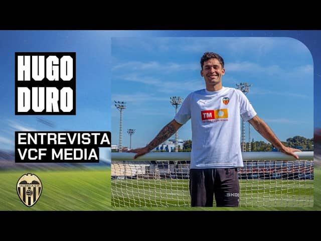 HUGO DURO VALORA LA ACTUALIDAD DEL EQUIPO Y EL PRÓXIMO PARTIDO ANTE EL FC BARCELONA | VALENCIA CF