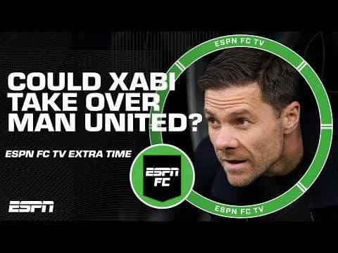 Should Xabi Alonso consider the Manchester United job? | ESPN FC Extra Time