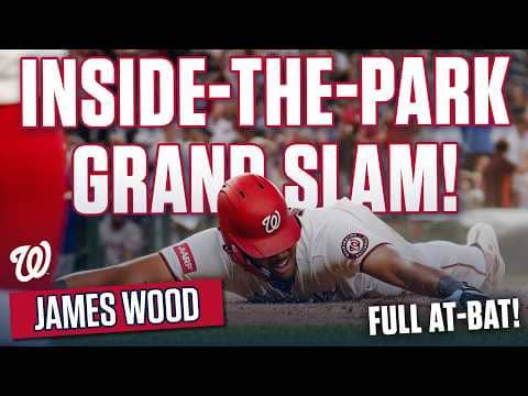 JAMES WOOD INSIDE-THE-PARK GRAND SLAM VS. METS!!! | Full At-Bat