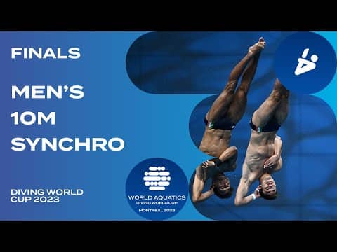 LIVE: Men's 10m Synchro Final - Diving World Cup 2023 | Montreal Thrills
