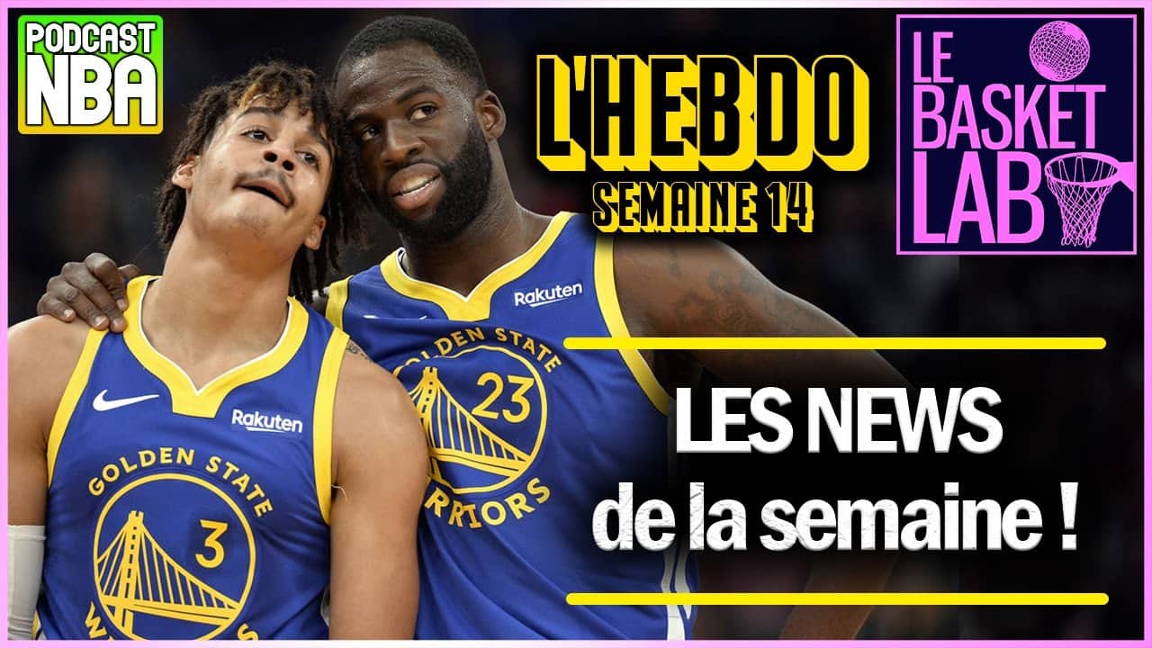 Les News de la semaine (L'Hebdo NBA, Semaine 14) [PODCAST NBA]