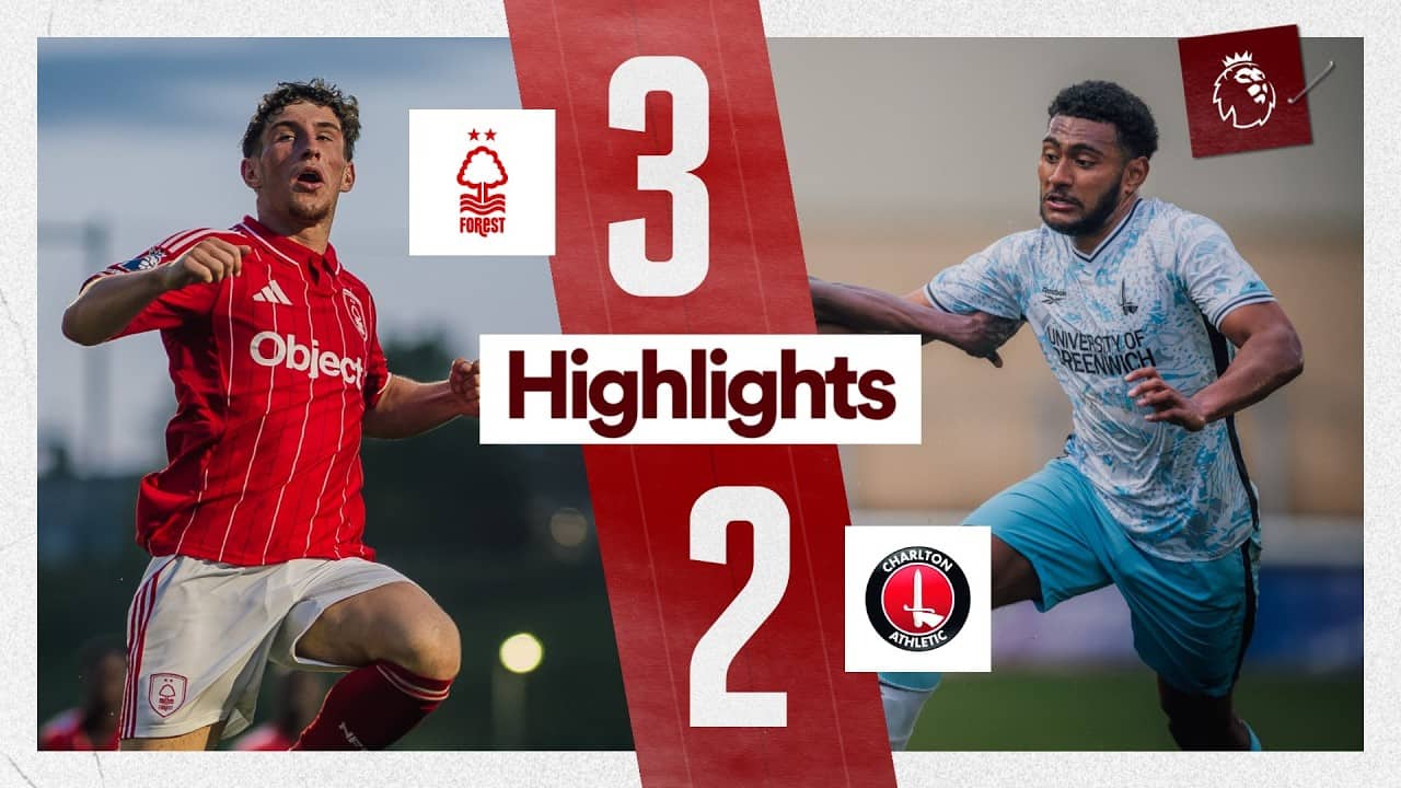 LATE MCNEILLY WINNER! 💥 | Nottingham Forest 3-2 Charlton Athletic | Premier League PDL Highlights 🎥