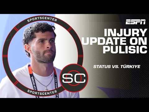 Sam Borden’s update on Christian Pulisic’s status vs. Türkiye | SportsCenter