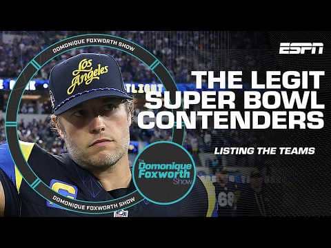 The 7 legit Super Bowl contenders right now | The Domonique Foxworth Show