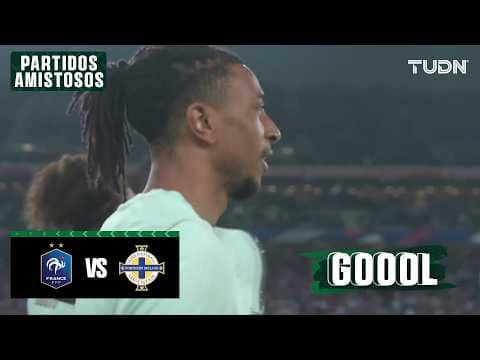 ¡GOOOL DE FRANCIA ¡DOBLETE DE OLISE! - Francia vs Irlanda del Norte | Amistoso Internacional | TUDN