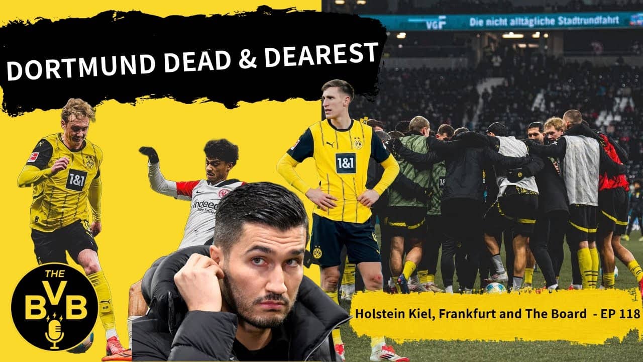 Dortmund Dead & Dearest | Holstein Keil, Frankfurt and The Board | EP - 118