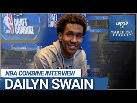 Dailyn Swain 2026 NBA Draft Combine Interview | Dallas Mavericks Draft Target?
