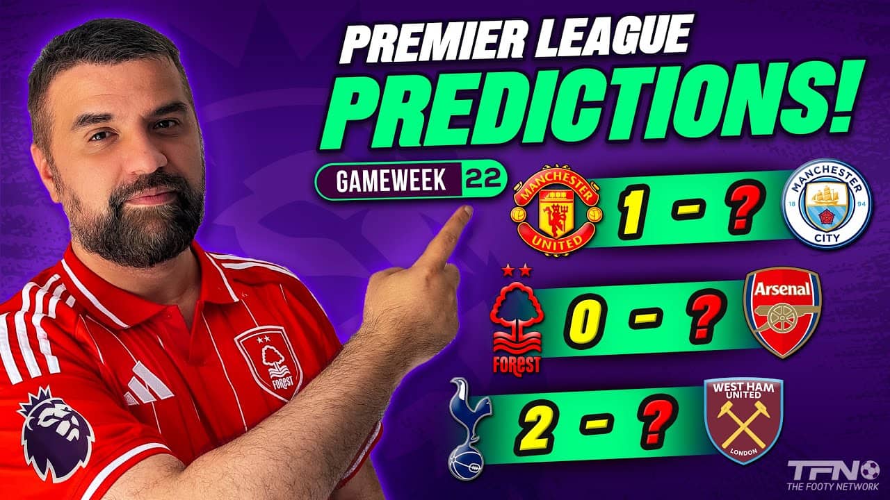 PREMIER LEAGUE PREDICTIONS WEEK 22