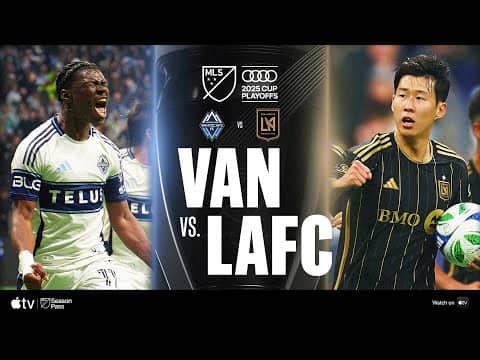 Vancouver Whitecaps FC vs. LAFC | Full Match Highlights | 2025 Audi MLS Cup Playoffs