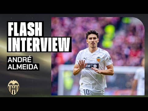 FLASH INTERVIEW DE ANDRÉ ALMEIDA TRAS EL PARTIDO EN EL RIYADH AIR METROPOLITANO | VALENCIA CF