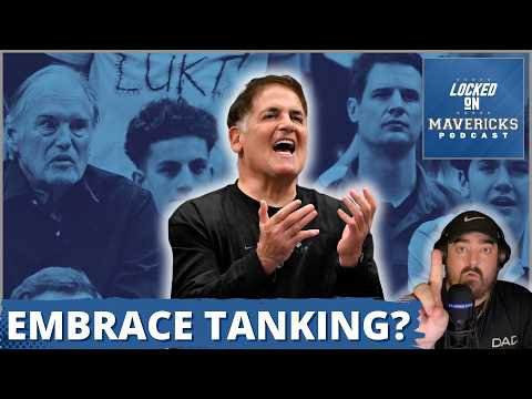 How Mark Cuban is RIGHT (and Wrong) About Embracing Tanking in the NBA