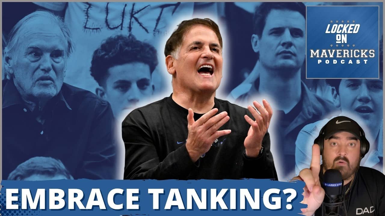 How Mark Cuban is RIGHT (and Wrong) About Embracing Tanking in the NBA