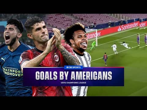 UCL Top 10 Goals by Americans | CBS Sports Golazo