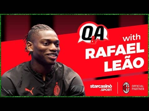 La Q&A con Rafael Leão | @StarCasinòSport​