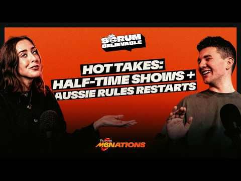 🔥Hot Takes🔥 - Half Time Shows and Aussie Rules Restarts!