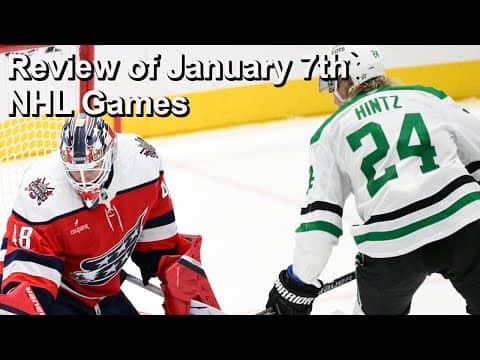 Review of January 7th NHL Games