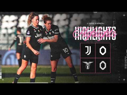 Juventus Women 0-0 Lazio | HIGHLIGHTS Serie A Women