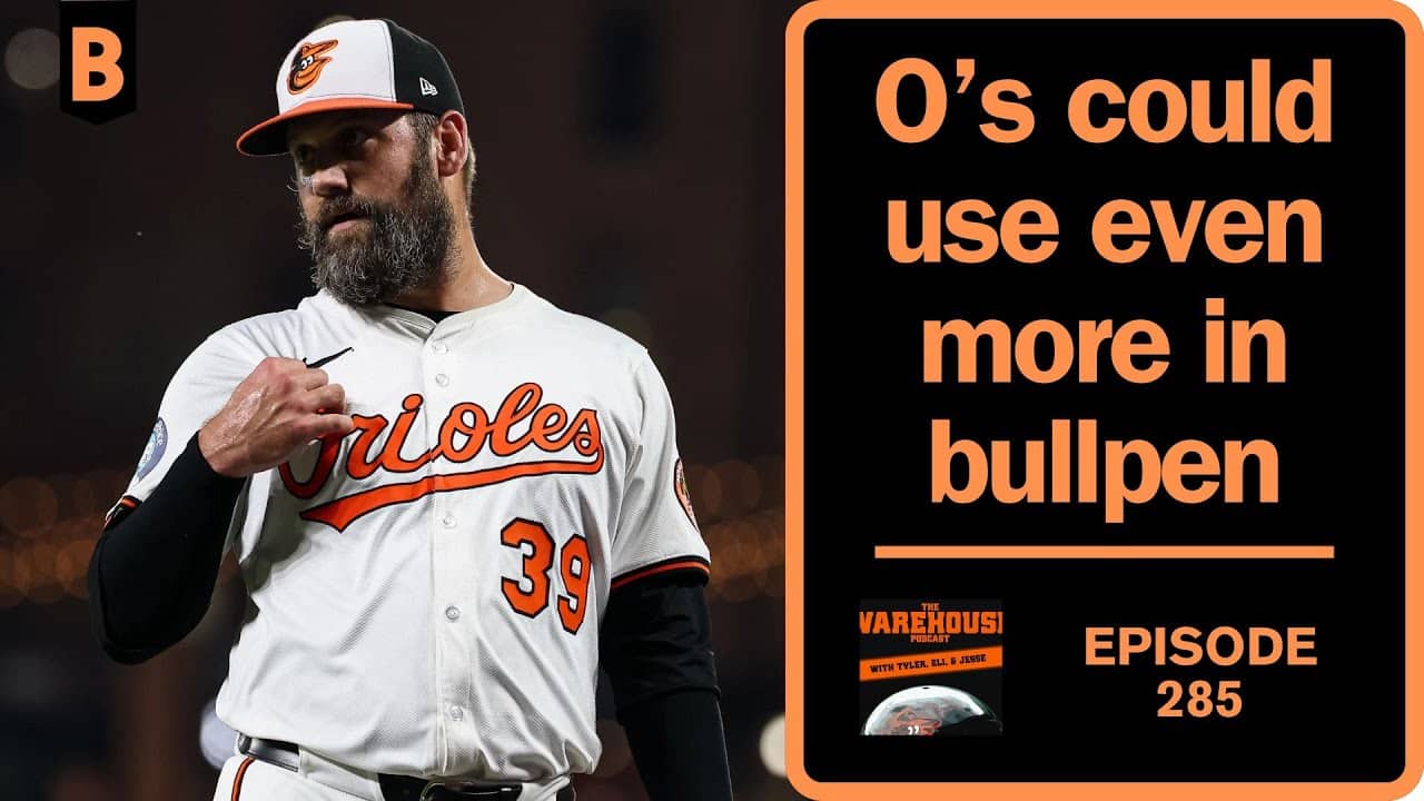 Will the Orioles add more in bullpen? | The Warehouse Pod | Ep. 285