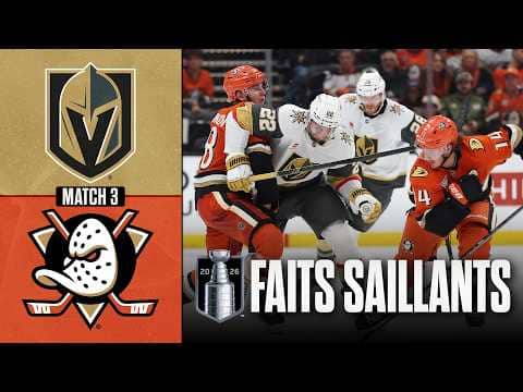 Golden Knights vs Ducks, match no 3 | 08/05/26 | Faits saillants