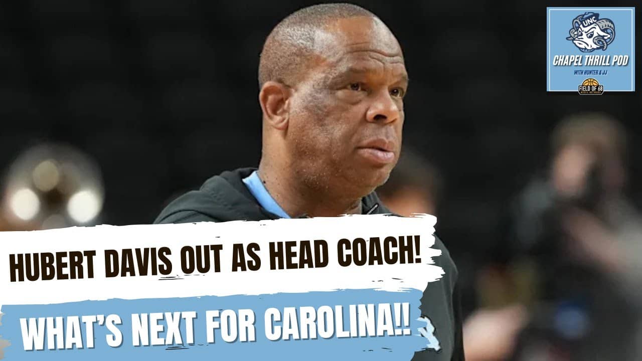 Hubert Davis is out as head coach of North Carolina. What's next for the program.| CHAPEL THRILL POD