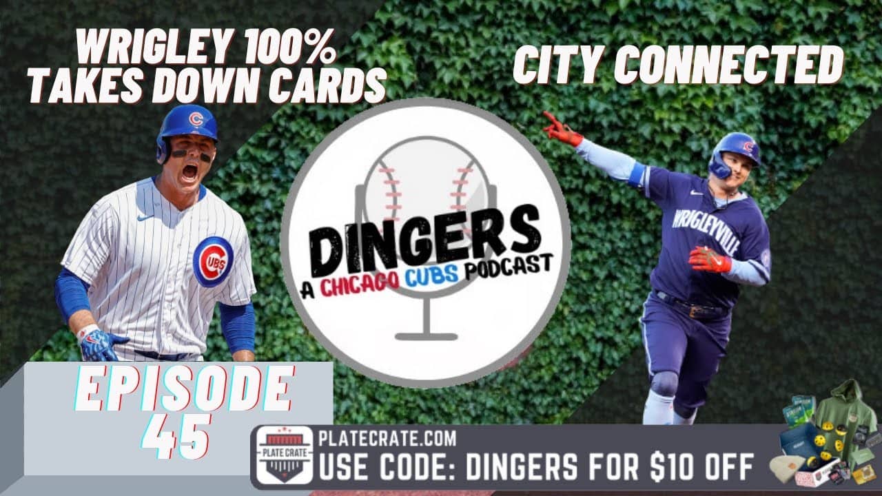 Dingers: A Chicago Cubs Podcast - Episode 45 - City Connected