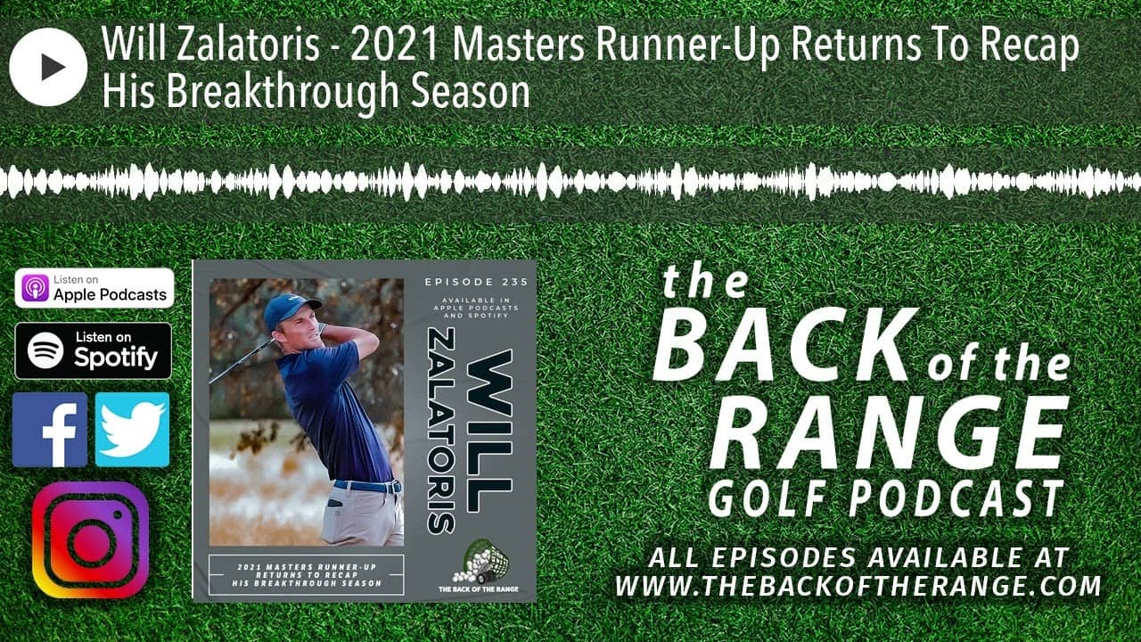 Will Zalatoris - 2021 Masters Runner-Up Returns To Recap His Breakthrough Season