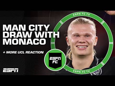 Manchester City got SLOPPY in the 2nd half vs. Monaco 👀 Frank Leboeuf reacts to UCL match | ESPN FC