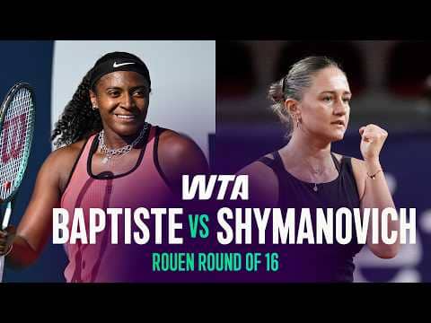Hailey Baptiste vs. Iryna Shymanovich | 2026 Rouen Round of 16 | WTA Match Highlights