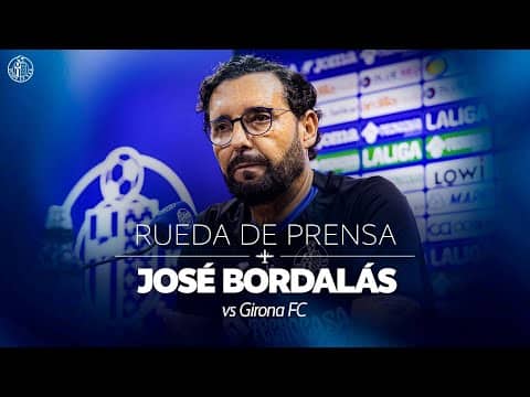 🎙️ Rueda de prensa de José Bordalás previa al partido frente al Girona FC