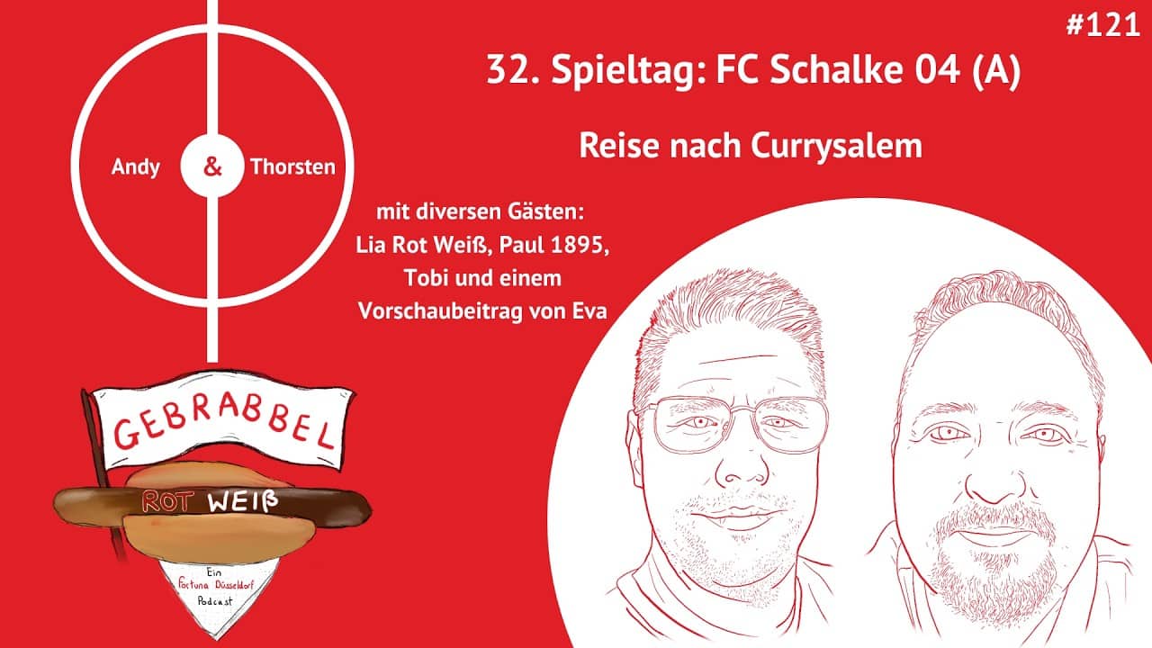 #121: 32. Spieltag: FC Schalke 04 (A) – Reise nach Currysalem mit Lia Rot Weiß, Paul 1895 und Tobi