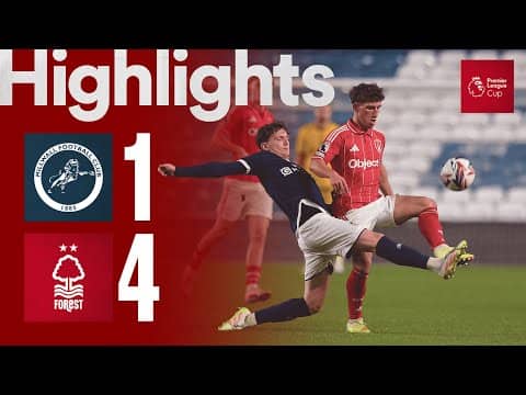 Millwall 1-4 Nottingham Forest | Premier League Cup | Highlights