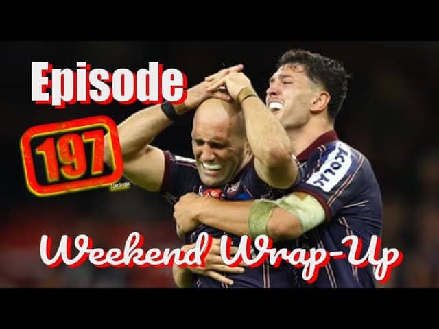 Episode 197 - Complaining Comms for Incredible Rugby, Weekend Wrap-Up, and More!