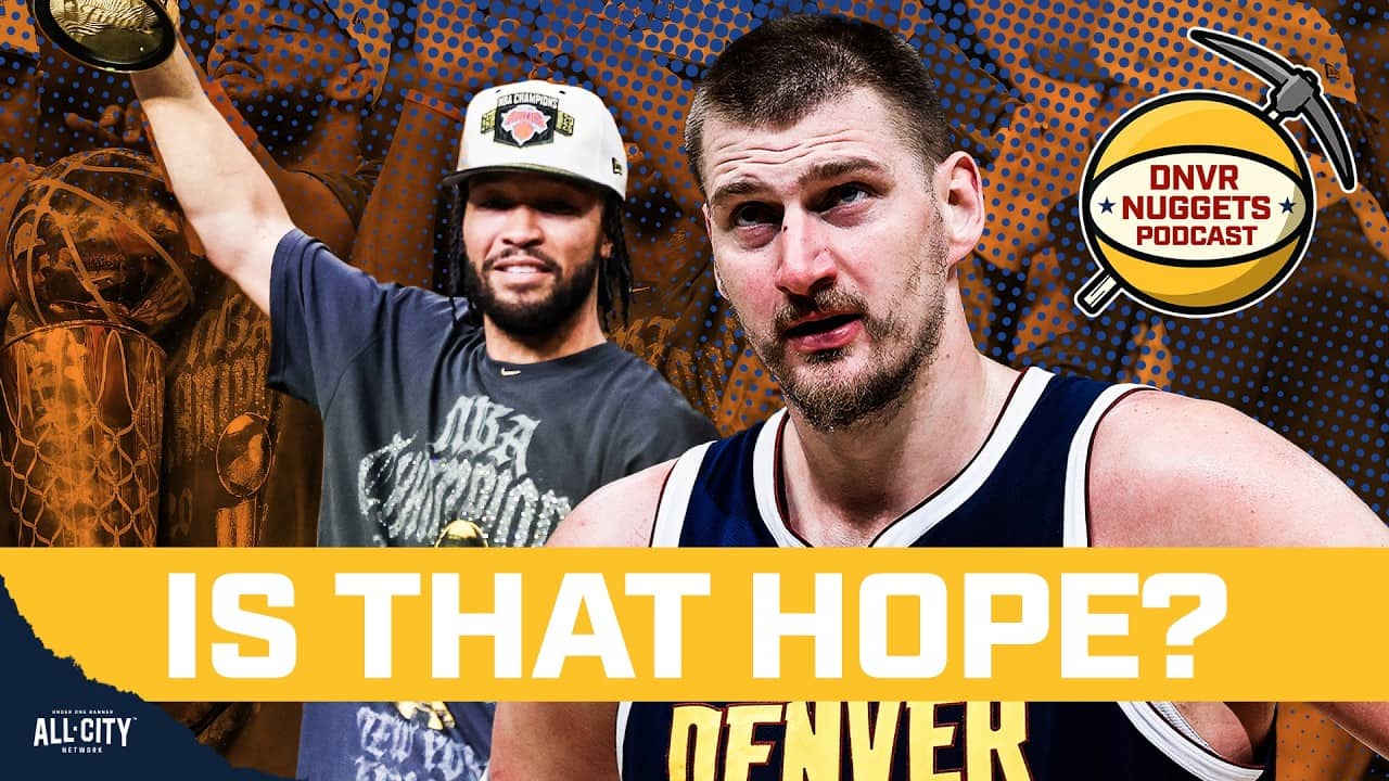 Why the Knicks Championship Should Give the Nuggets Hope | DNVR Nuggets Podcast Live
