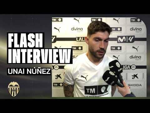 FLASH INTERVIEW DE UNAI TRAS EL PARTIDO EN MESTALLA | VALENCIA CF