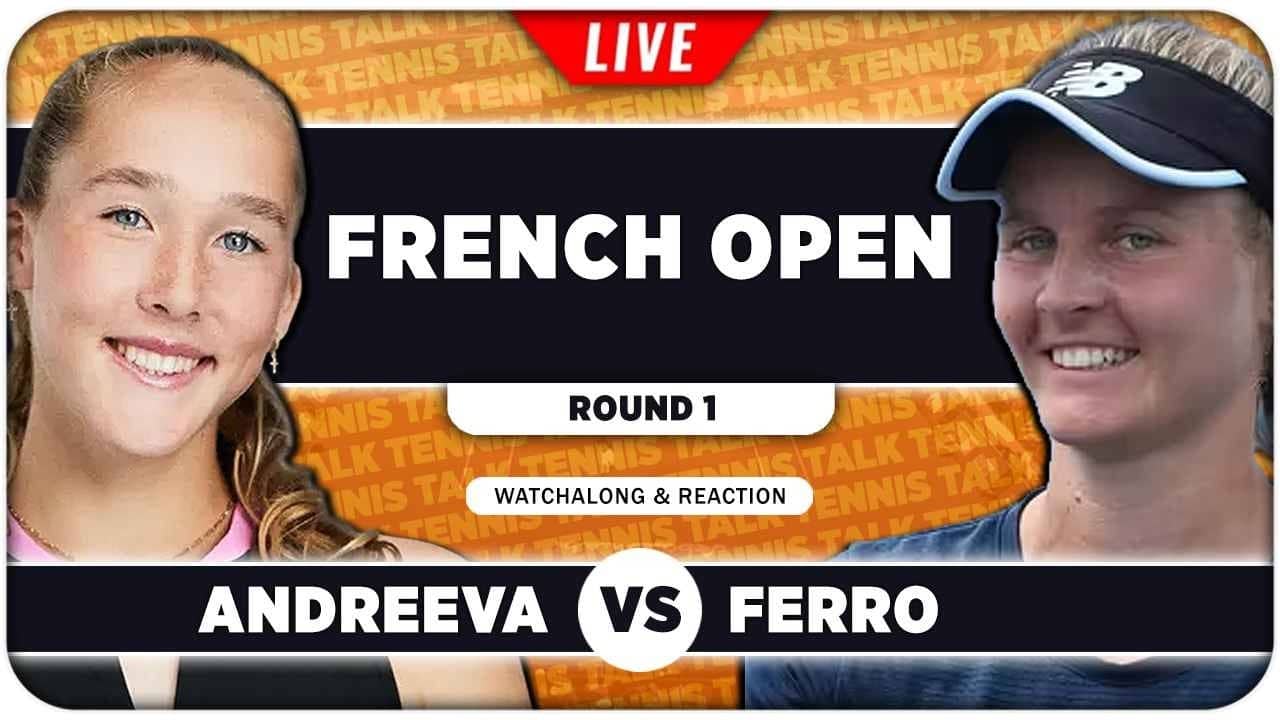 ANDREEVA vs FERRO • French Open 2026 • LIVE Tennis Watchalong