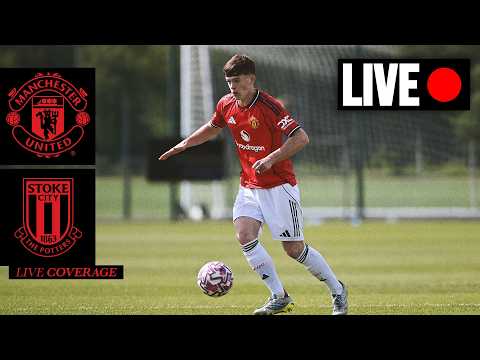 LIVE 🔴 | Man Utd U18s v Stoke City U18s | U18 Premier League | FULL MATCH COVERAGE