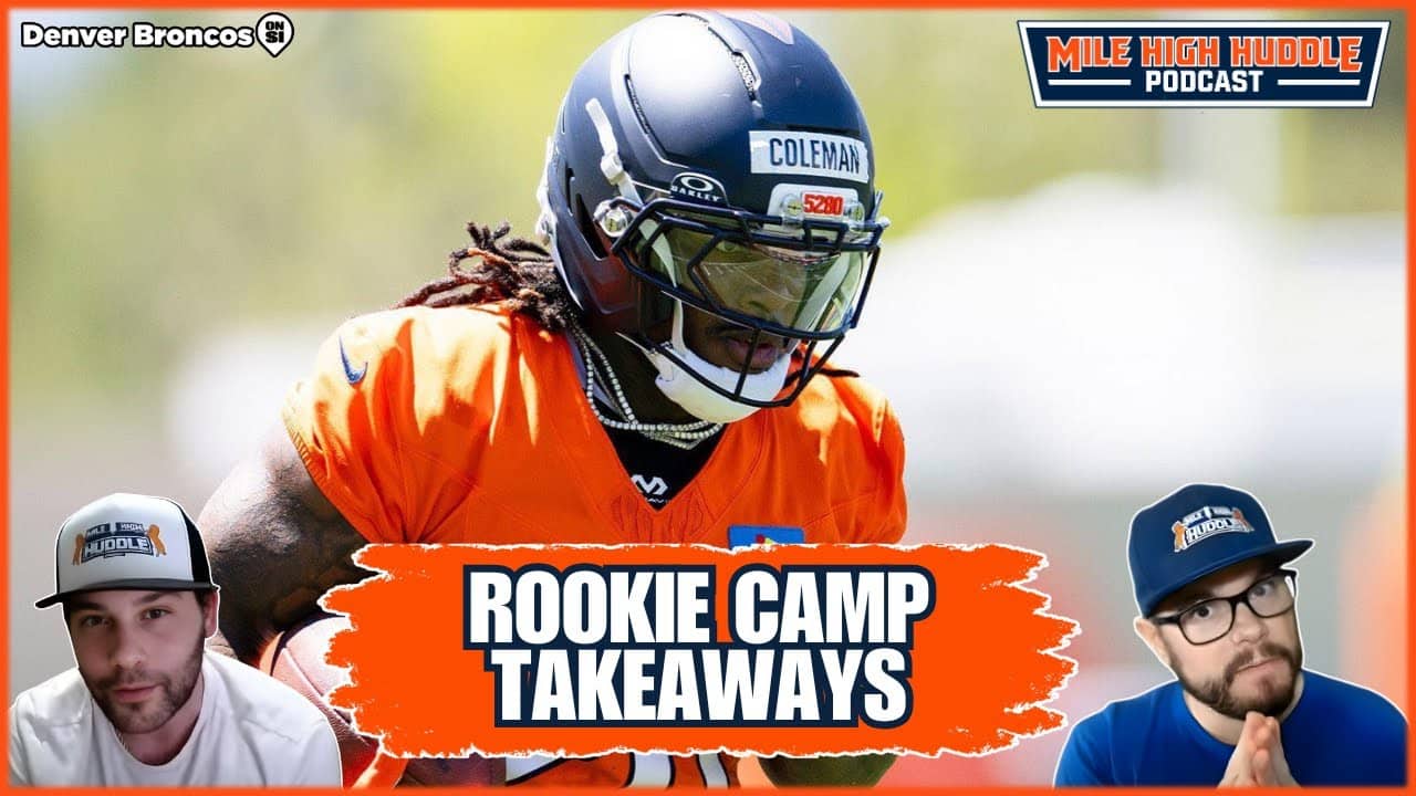 Broncos Rookie Camp: Key Takeaways | MHH Podcast