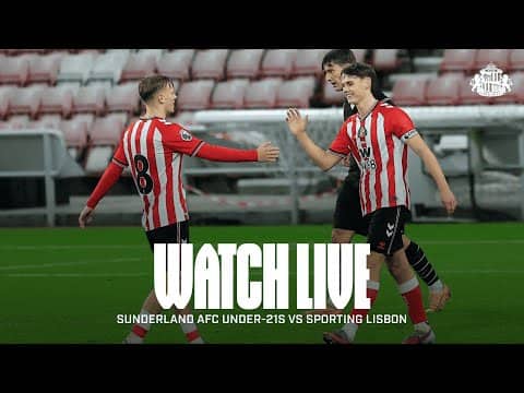 Watch Live | Sunderland Under-21s vs Sporting Lisbon | PL International Cup