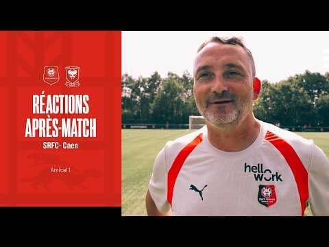 Réactions d'après-match | Amical 1 - SRFC/Caen