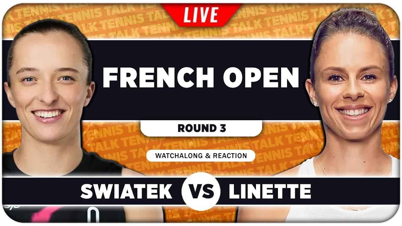SWIATEK vs LINETTE • French Open 2026 • LIVE Tennis Watchalong