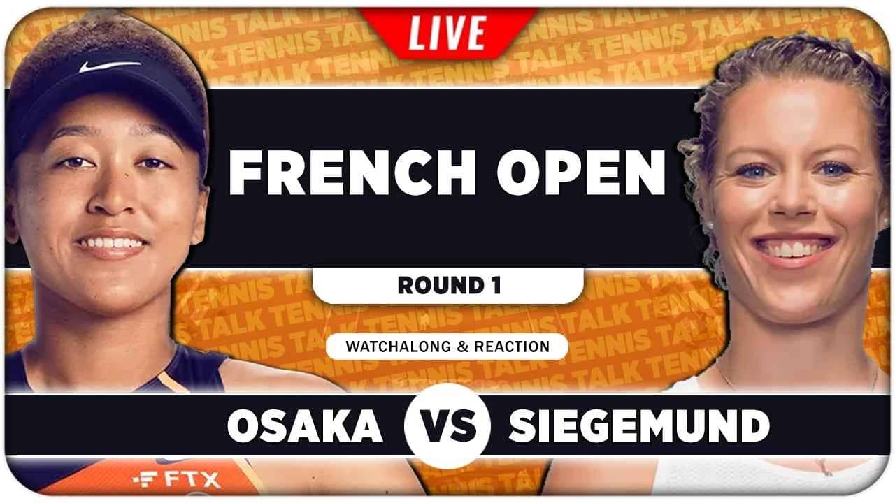 OSAKA vs SIEGEMUND • French Open 2026 • LIVE Tennis Watchalong